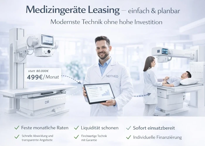 Medizintechnik Leasing – Flexible Finanzierung für moderne Röntgen- und Medizingeräte ohne hohe Anfangsinvestition